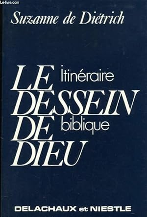 Bild des Verkufers fr LE DESSEIN DE DIEU, ITINERAIRE BIBLIQUE zum Verkauf von Le-Livre