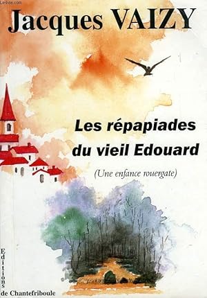 Image du vendeur pour LES REPAPAIADES DU VIEIL EDOUARD (UNE ENFANCE ROUERGATE) mis en vente par Le-Livre