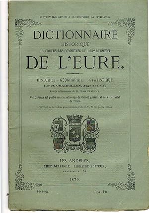 Dictionnaire historique de toutes les communes du département de l'Eure. Histoire, géographie, st...