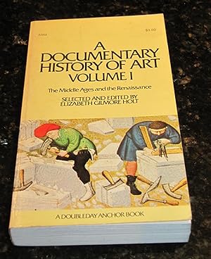 A Documentary History of Art - Volume I - The Middle Ages and the Renaissance