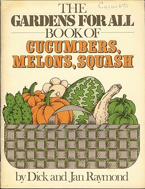Immagine del venditore per The Gardens for All Book of Cucumbers, Melons, Squash venduto da Squirrel Away Books