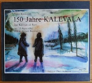 Bild des Verkufers fr 150 [Hundertfnfzig] Jahre Kalevala : d. Kalevala als Epos. Vin Kaukonen. Mit 12 Aquarellen von Archibald Bajorat zum Verkauf von Antiquariat Blschke