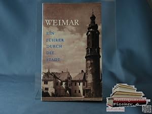 Imagen del vendedor de Weimar. Ein Fhrer durch die Stadt. Mit 25 Abbildungen von Gnther und Klaus Beyer. a la venta por Antiquariat-Fischer - Preise inkl. MWST