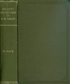 The Ancestry, Life, and Times of Hon. Henry Hastings Sibley, LL.D.