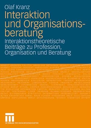 Seller image for Interaktion und Organisationsberatung : Interaktionstheoretische Beitrge zu Profession, Organisation und Beratung for sale by AHA-BUCH GmbH
