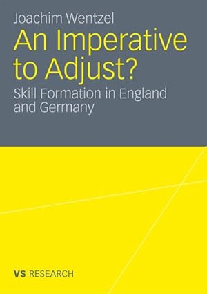Seller image for An Imperative to Adjust? : Skill Formation in England and Germany for sale by AHA-BUCH GmbH