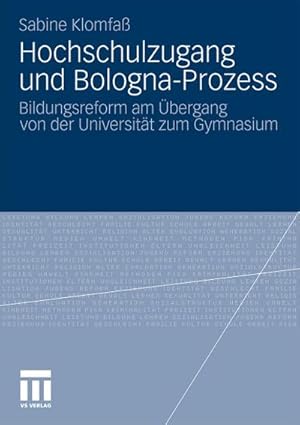 Seller image for Hochschulzugang und Bologna-Prozess : Bildungsreform am bergang von der Universitt zum Gymnasium for sale by AHA-BUCH GmbH