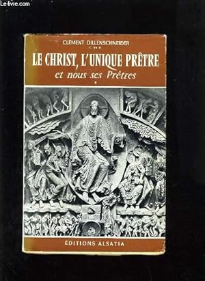 Image du vendeur pour LE CHRIST, L'UNIQUE PRETRE ET NOUS SES PRETRES TOME 1 mis en vente par Le-Livre