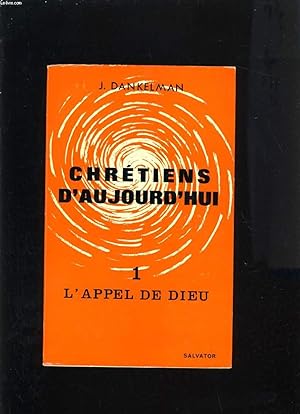 Seller image for CHRETIENS D'AUJOURD'HUI 1 L'APPEL DE DIEU for sale by Le-Livre