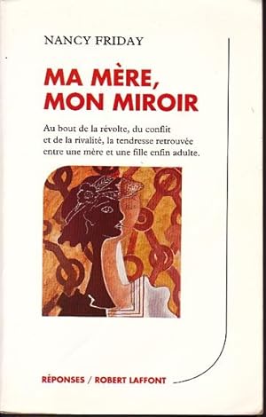 Ma mère, mon miroir.