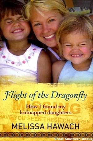 Flight of the Dragonfly : A Mother's Harrowing Journey to Bring Her Daughters Home