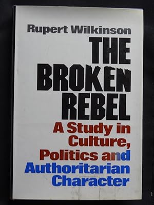 Seller image for THE BROKEN REBEL A Study in Culture, Politics and Authoritarian Character for sale by Douglas Books
