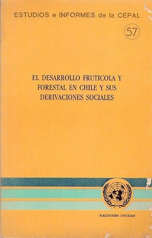 EL DESARROLLO FRUTICOLA Y FORESTAL EN CHILE Y SUS DERIVACIONES SOCIALES