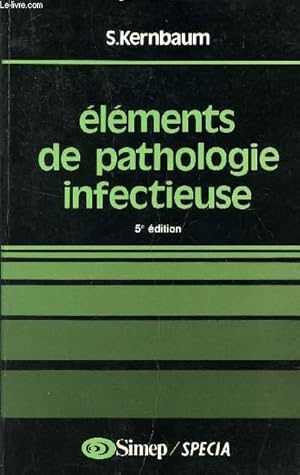 Image du vendeur pour ELEMENTS DE PATHOLOGIE INFECTIEUSE / 5 EDITION. mis en vente par Le-Livre