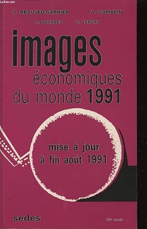 Seller image for IMAGES ECONOMIQUES DU MONDE 1991 MIS A JOUR A FIN AOUT 1991 for sale by Le-Livre