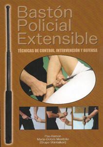 Imagen del vendedor de BASTN POLICIAL EXTENSIBLE: TCNICAS DE CONTROL, INTERVENCIN Y DEFENSA a la venta por KALAMO LIBROS, S.L.