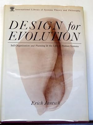 Bild des Verkufers fr Design for Evolution: Self-Organization and Planning in the Life of Human Systems zum Verkauf von RON RAMSWICK BOOKS, IOBA