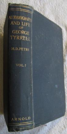 Autobiography and life of George Tyrrell, in two Volumes - Volume 1 Only