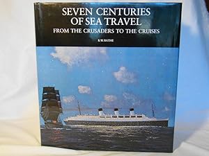 Seller image for Seven Centuries of Sea Travel from the Crusaders to the Cruises. for sale by J & J House Booksellers, ABAA