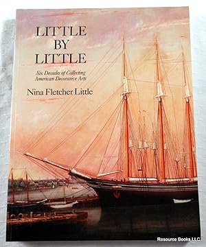 Seller image for Little by Little: Six Decades of Collecting American Decorative Arts for sale by Resource Books, LLC