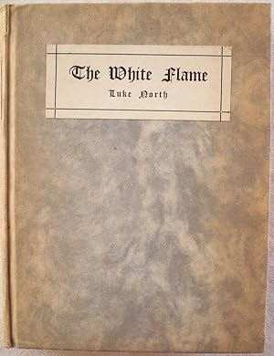 THE WHITE FLAME: A PLAY