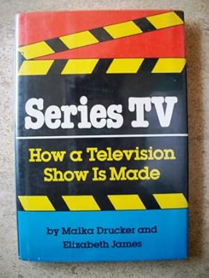 Seller image for Series TV: How a Television Show Is Made for sale by P Peterson Bookseller