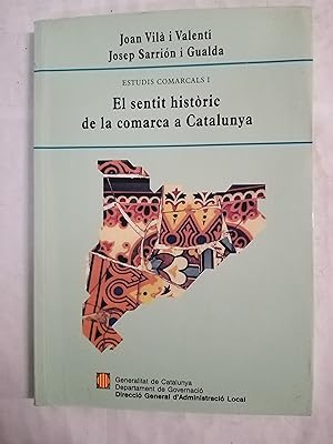 Image du vendeur pour EL SENTIT HISTORIC DE LA COMARCA A CATALUNYA - Estudis Comarcals I mis en vente par Gibbon Libreria