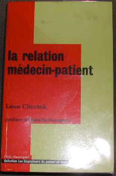 Seller image for La relation mdecin patient, l'nigme de la relation au coeur de la mdecine. for sale by alphabets