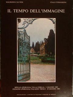 Seller image for IL TEMPO DELL'IMMAGINE. Spello, 5 giugno 1983 - Foligno, 19 giugno 1983. for sale by EDITORIALE UMBRA SAS