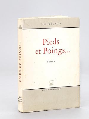 Seller image for Pieds et poings lis. [ Livre ddicac par l'auteur ] for sale by Librairie du Cardinal