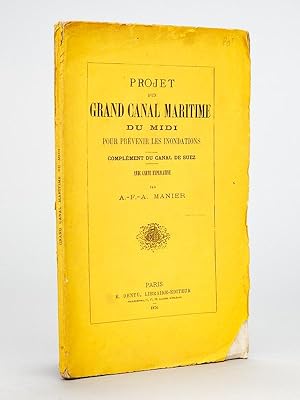 Seller image for Projet d'un Grand Canal Maritime du Midi pour prvenir les inondations. Complment du Canal de Suez. Avec une carte explicative. for sale by Librairie du Cardinal