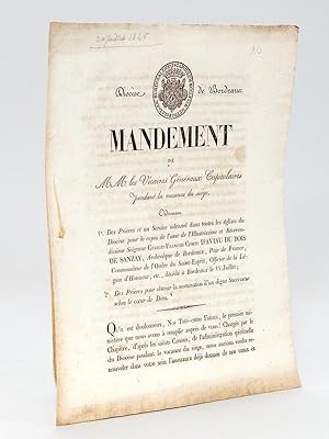 Seller image for Mandement de MM. les Vicaires Gnraux Capitulaires pendant la vacance du sige, ordonnant 1e : Des Prires et un Service solennel dans toutes les glises du Diocse pour le repos de l'Ame de l'Illustrissime et Rvrendissime Seigneur Charles-Franois Comte D'Aviau du Bois de Sanzay, Archevque de Bordeaux, Pair de France, Commandeur de de l'Ordre du Saint-Esprit, Officier de la Lgion d'Honneur,etc., dcd  Bordeaux le 11 Juillet ; 2e : Des Prires pour obtenir la nomination d'un digne Successeur selon le coeur de Dieu. 20 juillet 1826 for sale by Librairie du Cardinal