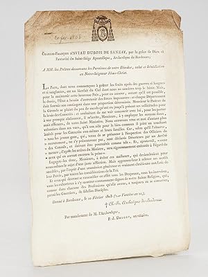 Seller image for Charles-Franois d'Aviau Dubois de Sanzay, par la grce de Dieu et l'autorit du Saint-Sige Apostolique Archevque de Bordeaux ; A MM. les Prtres desservans des paroisses de notre Diocse, salut et bndiction en Notre-Seigneur Jsus-Christ. [ 1er Ventse an 11 - 20 fvrier 1803 ] for sale by Librairie du Cardinal