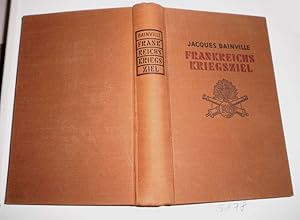 Imagen del vendedor de Frankreichs Kriegsziel, Einmalige Ausgabe! a la venta por Versandhandel fr Sammler