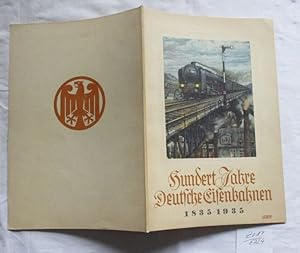 Imagen del vendedor de Hundert Jahre Deutsche Eisenbahnen 1835-1935. a la venta por Versandhandel fr Sammler