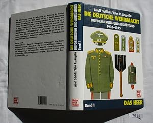 Die deutsche Wehrmacht - Uniformierung und Ausrüstung 1933-1945 - Band 1: Das Heer