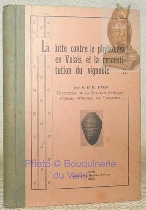 Image du vendeur pour La lutte contre le phylloxra en Valais et la reconstitution du vignoble. mis en vente par Bouquinerie du Varis