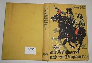 Seller image for Der alte Derfflinger und sein Dragoner - Erzhlung aus der Zeit des Groen Kurfrsten for sale by Versandhandel fr Sammler