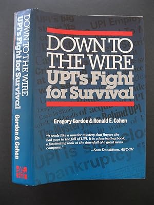 Image du vendeur pour DOWN TO THE WIRE UPI's Fight for Survival mis en vente par The Book Scot