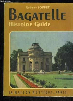 Seller image for BAGATELLE HISTOIRE GUIDE for sale by Le-Livre