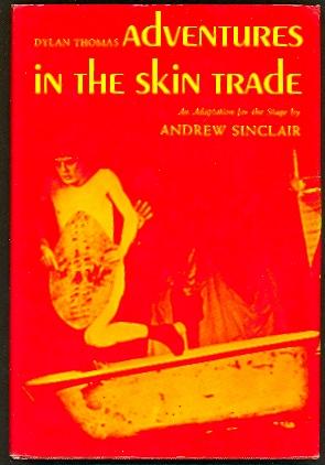 Adventures in the Skin Trade: An Adaptation for the Stage by Andrew Sinclair