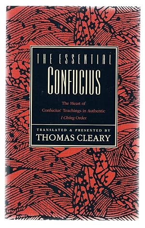 Seller image for The Essential Confucius: The Heart of Confucius' Teachings in Authentic I Ching Order for sale by Riverhorse Books