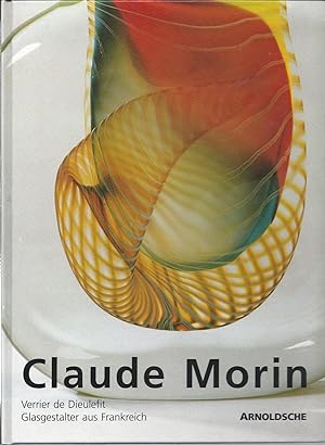 Seller image for Claude Morin, verrier de Dieulefit - Glasgestalter aus Frankreich. for sale by Bouquinerie Aurore (SLAM-ILAB)