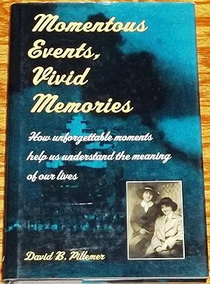 Seller image for Momentous Events, Vivid Memories, How Unforgettable Moments Help Us Understand the Meaning of Our Lives for sale by My Book Heaven