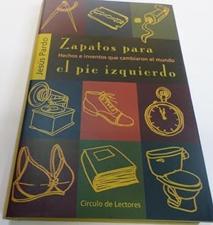 Seller image for ZAPATOS PARA EL PIE IZQUIERDO. Hechos e inventos que cambiaron el mundo. Perfecto estado for sale by Librera Hijazo