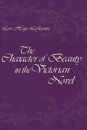Seller image for The Character of Beauty in the Victorian Novel (Nineteenth-Century Studies) for sale by Kenneth A. Himber