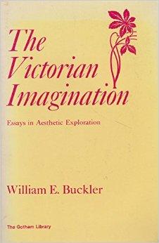 The Victorian Imagination: Essays in Aesthetic Exploration (The Gotham Library)