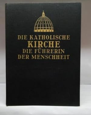 Die katholische Kirche, die Führerin der Menschheit ;.