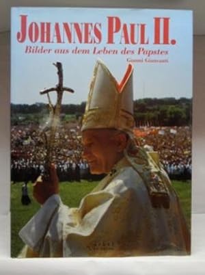 Johannes Paul II. : Bilder aus dem Leben des Papstes ;. Übers. aus dem Italienischen von Raffaela...