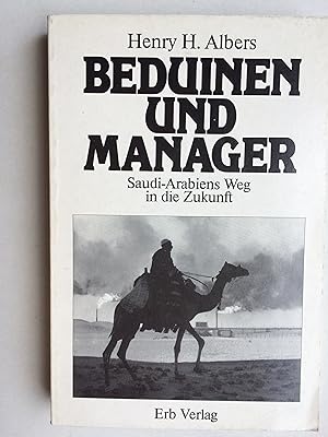 Beduinen und Manager: Saudi-Arabiens Weg in die Zukunft, Aus dem Amerikanischen ins Deutsche über...